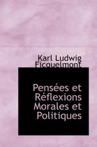 Pens Es Et R Flexions Morales Et Politiques