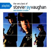 Playlist: The Very Best of Stevie Ray Vaughan and Double Trouble