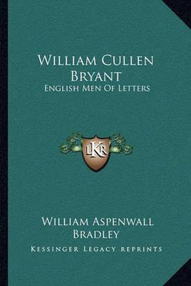 William Cullen Bryant van William Aspenwall Bradley