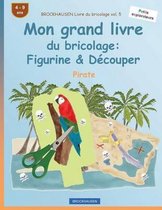 BROCKHAUSEN Livre du bricolage vol. 5 - Mon grand livre du bricolage: Figurine & Decouper