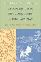 The Other Side of Zen - A Social History of S't' Zen Buddhism in Tokugawa Japan