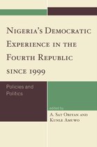 Nigeria's Democratic Experience in the Fourth Republic Since 1999