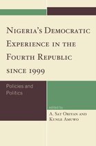 Nigeria's Democratic Experience in the Fourth Republic since 1999