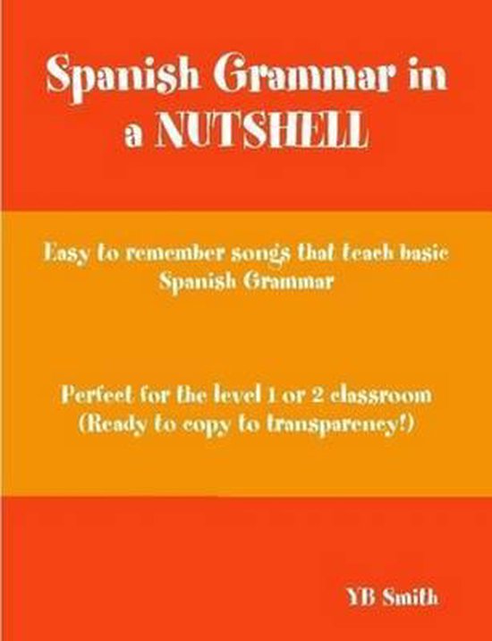 Spanish Grammar in a NUTSHELL 9780557123216 YB Smith Boeken