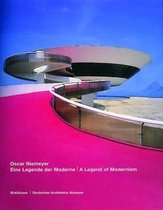Oscar Niemeyer, Eine Legende Der Moderne / A Legend of Modernism