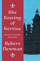 Merlin's Mistake - The Testing of Tertius