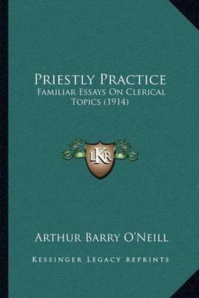 Priestly Practice van Arthur Barry Oneill