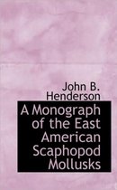 A Monograph of the East American Scaphopod Mollusks