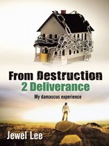 From Destruction 2 Deliverance