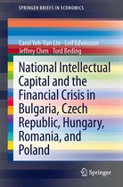 SpringerBriefs in Economics 15 - National Intellectual Capital and the Financial Crisis in Bulgaria, Czech Republic, Hungary, Romania, and Poland
