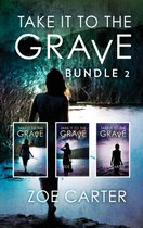 Take It To The Grave Bundle 2: Take It to the Grave parts 4-6 (Part of the Take It to the Grave series) / Take It to the Grave parts 4-6 (Part of the Take It to the Grave series)