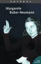 Apropos Margarete Buber-Neumann