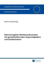 Europaeische Hochschulschriften Recht 5591 - Nachvertragliche Wettbewerbsverbote mit geschaeftsfuehrenden Organmitgliedern und Gesellschaftern