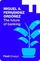 Flash Ensayo - The future of banking (Flash Ensayo)
