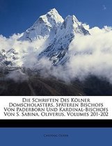 Die Schriften Des Kolner Domscholasters, Spateren Bischofs Von Paderborn Und Kardinal-Bischofs Von S. Sabina, Oliverus, Volumes 201-202