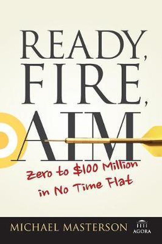 ready fire aim by michael masterson