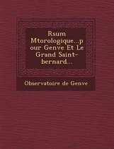 R Sum M T Orologique...Pour Gen Ve Et Le Grand Saint-Bernard...