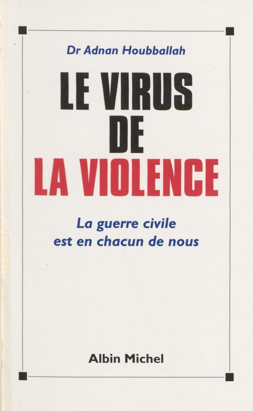 Le virus de la violence : la guerre civile est en chacun de  ... - cover