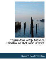 Voyage Dans La Racpublique de Colombia, En 1823, Tomo Premier