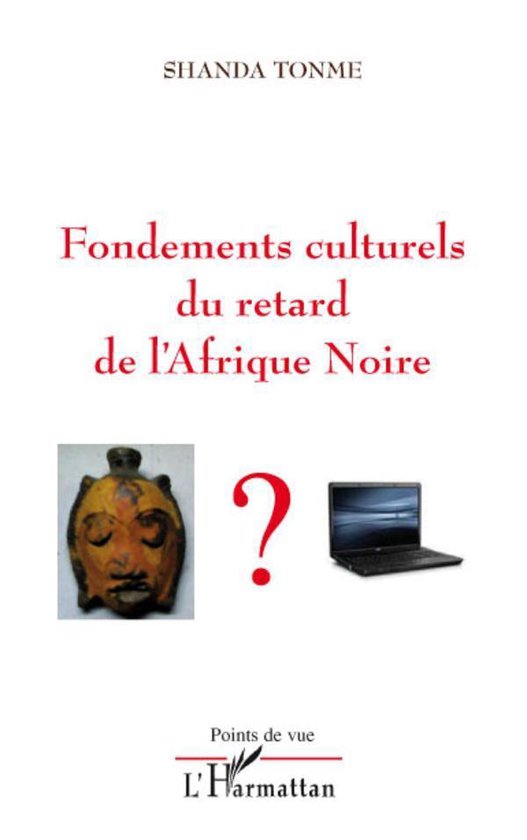 Fondements culturels du retard de l'Afrique Noire