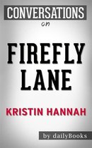 Firefly Lane: A Novel by Kristin Hannah Conversation Starters