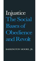 Injustice: The Social Bases of Obedience and Revolt