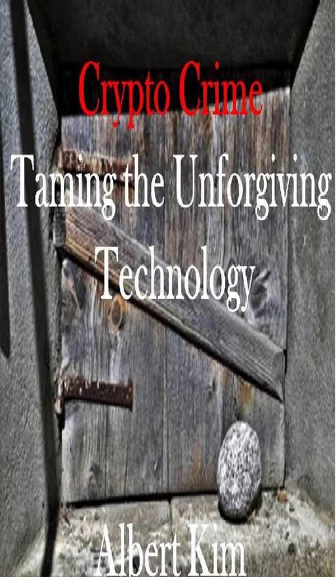 Crypto Crime: Taming the Unforgiving Technology - cover
