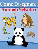 Come Disegnare - Animali Selvatici