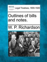 Outlines of Bills and Notes.