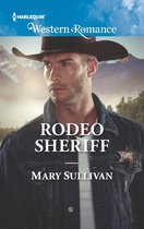 Rodeo, Montana 4 - Rodeo Sheriff (Rodeo, Montana, Book 4) (Mills & Boon Western Romance)