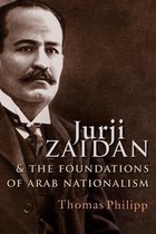 Modern Intellectual and Political History of the Middle East - Jurji Zaidan and the Foundations of Arab Nationalism