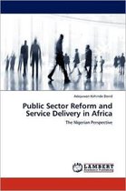Public Sector Reform and Service Delivery in Africa