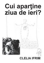 Cui Apar Ine Ziua de Ieri?