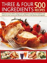 Three & Four Ingredients 500 Recipes