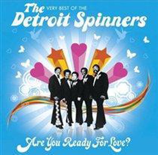 Are You Ready For Love Very Best Of Detroit Spinners, The Detroit