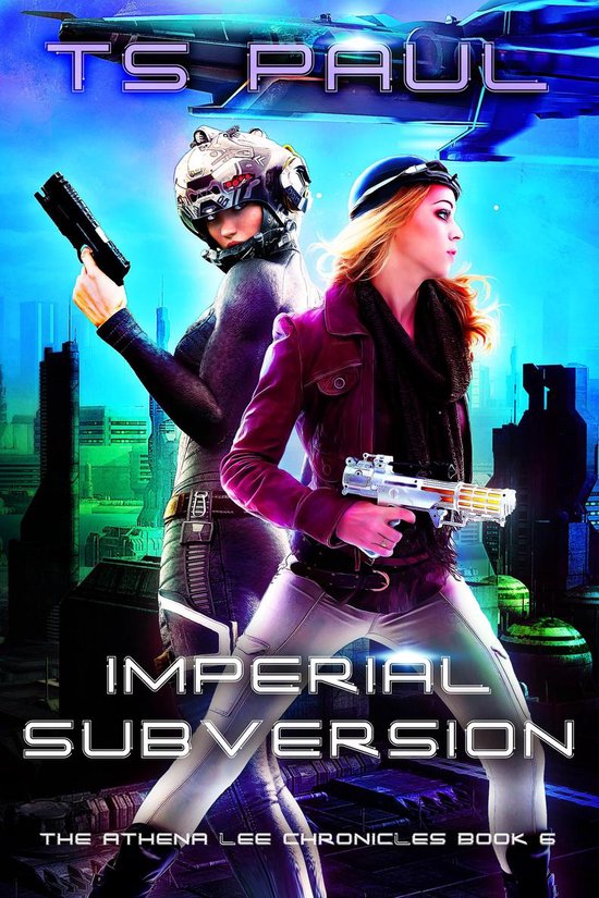 The Athena Lee Chronicles 6 - Imperial Subversion - cover