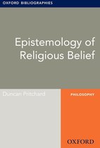 Oxford Bibliographies Online Research Guides - Epistemology of Religious Belief: Oxford Bibliographies Online Research Guide