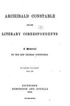 Archibald Constable and His Literary Correspondents