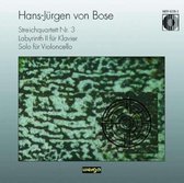 Hans-Jurgen von Bose: Streichquartett Nr. 3, etc