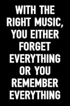 With the Right Music, You Either Forget Everything or You Remember Everything