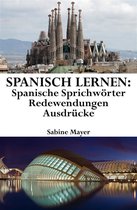 Spanisch lernen: spanische Sprichwörter - Redewendungen - Ausdrücke