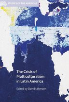 Studies of the Americas - The Crisis of Multiculturalism in Latin America