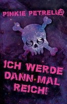 Ich Werde Dann Mal Reich!