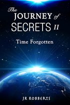 The Journey of Secrets II: Time Forgotten
