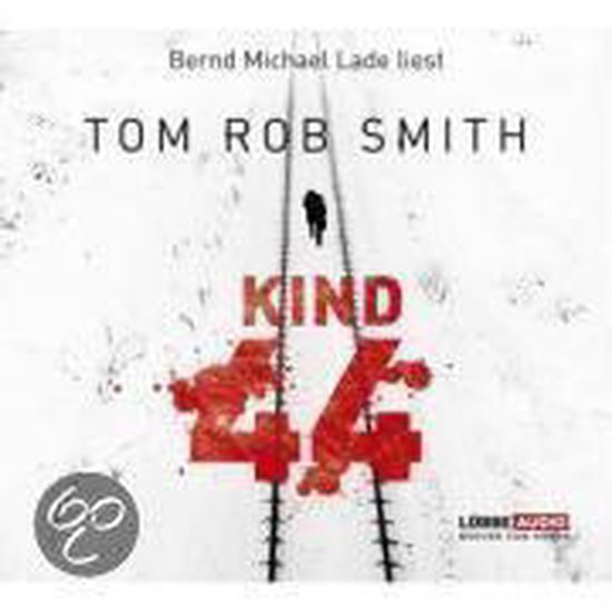 Boekcover: Kind 44, Tom Rob Smith. Twee spoorrails leiden naar het getal 44 in rode verf. Boven staat Bernd Michael Lade leest.