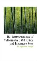 The Kshattrachudamani of Vadibhasimha; With Critical and Explanatory Notes