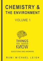 Things you should know - Chemistry and the environment: Volume 1