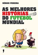 As Melhores Histórias do Futebol Mundial