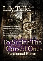 To Suffer the Cursed Ones: Paranormal Horror