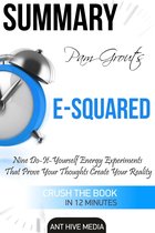 Pam Grout’s E-Squared: Nine Do-It-Yourself Energy Experiments That Prove Your Thoughts Create Your Reality Summary